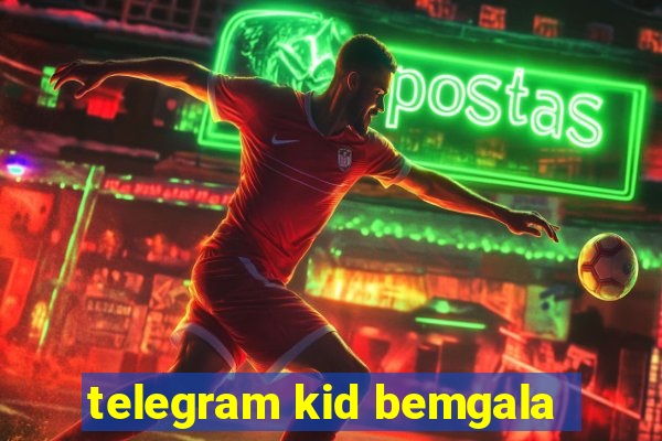 telegram kid bemgala